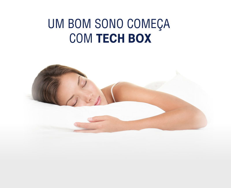 Um bom sono começa com Tech Box